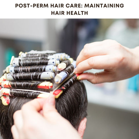 Post-Perm Hair Care: Maintaining Hair Health