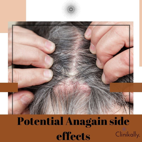 Potential Anagain side effects