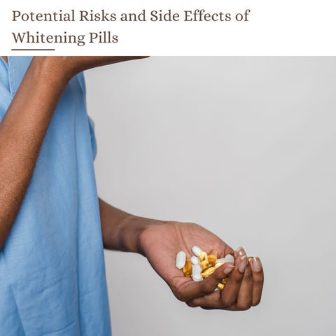 Potential Risks and Side Effects of Whitening Pills