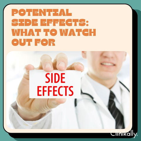 Potential Side Effects: What to Watch Out For