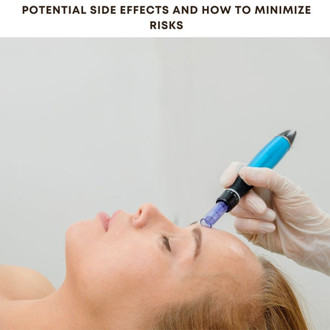 Potential Side Effects and How to Minimize Risks