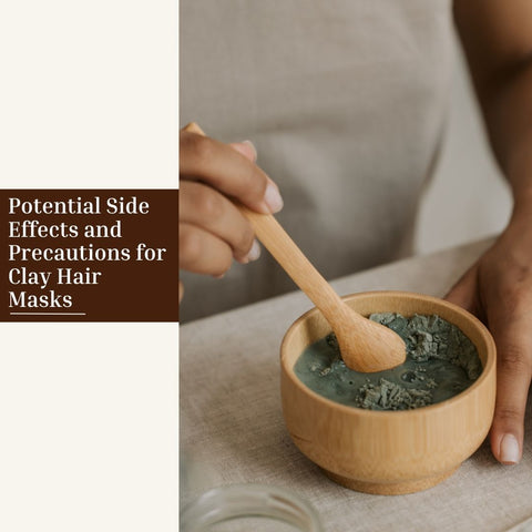 Potential Side Effects and Precautions for Clay Hair Masks