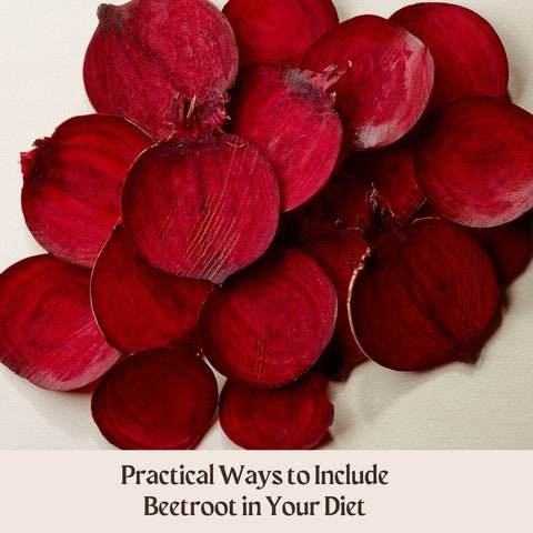 Practical Ways to Include Beetroot in Your Diet