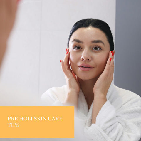 Pre Holi Skin Care Tips