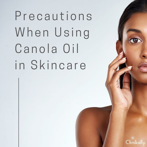Precautions When Using Canola Oil in Skincare