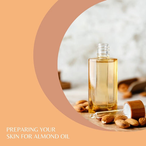 Preparing Your Skin for Almond Oil