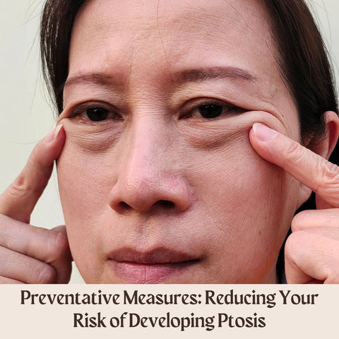 Preventative Measures: Reducing Your Risk of Developing Ptosis