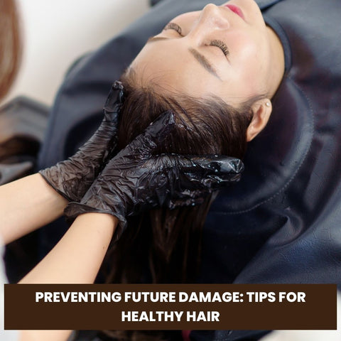 Preventing Future Damage: Tips for Healthy Hair