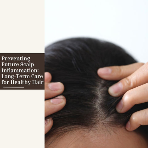 A women presenting her clear scalp. The text on the image is "Preventing Future Scalp Inflammation: Long-Term Care for Healthy Hair"