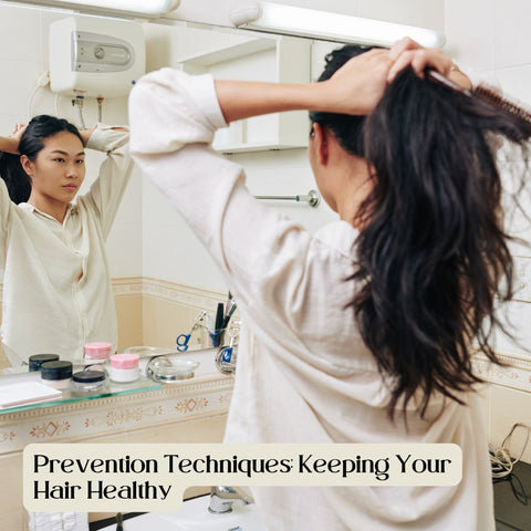 Prevention Techniques: Keeping Your Hair Healthy