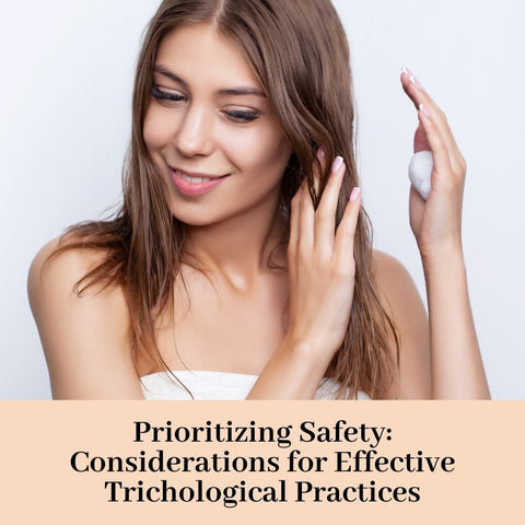 Prioritizing Safety: Considerations for Effective Trichological Practices