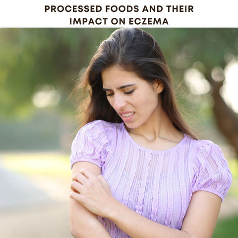Processed Foods and Their Impact on Eczema