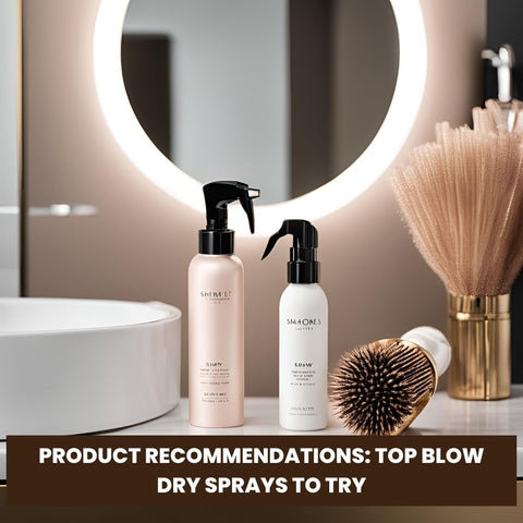 Product Recommendations: Top Blow Dry Sprays to Try