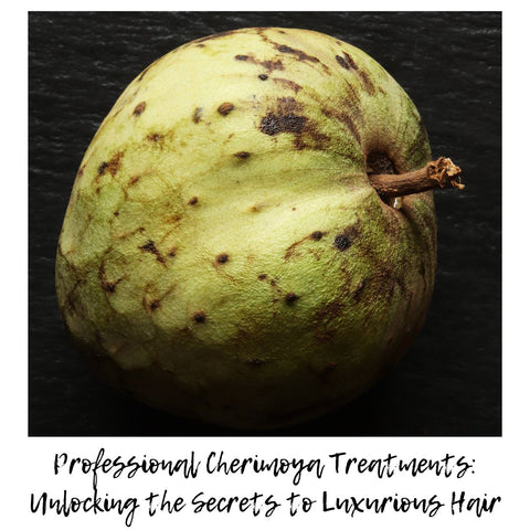 Professional Cherimoya Treatments: Unlocking the Secrets to Luxurious Hair