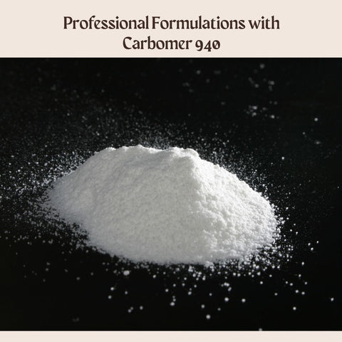 Professional Formulations with Carbomer 940
