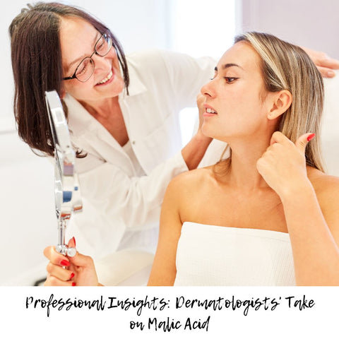 Professional Insights: Dermatologists' Take on Malic Acid
