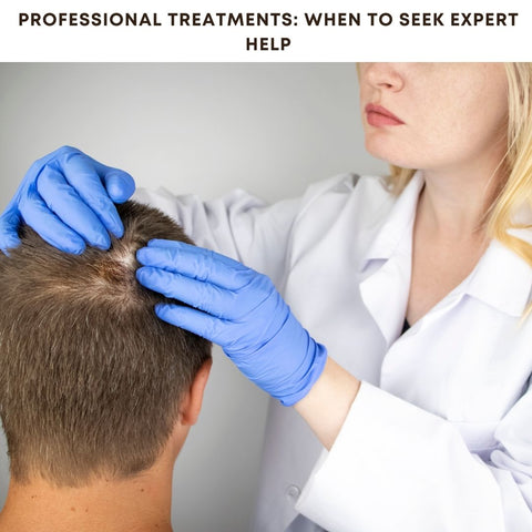 Professional Treatments: When to Seek Expert Help