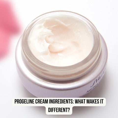 Progeline Cream Ingredients: What Makes It Different?