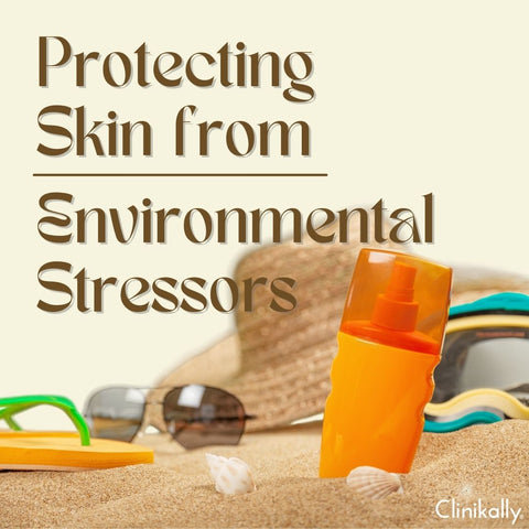 Protecting Skin from Environmental Stressors