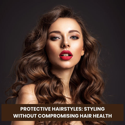 Protective Hairstyles: Styling Without Compromising Hair Health