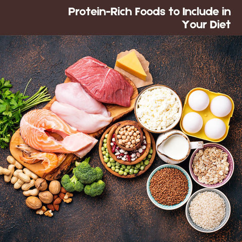 Protein-Rich Foods to Include in Your Diet