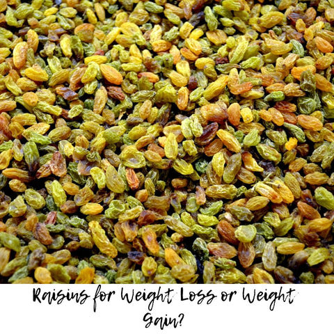 Raisins for Weight Loss or Weight Gain?