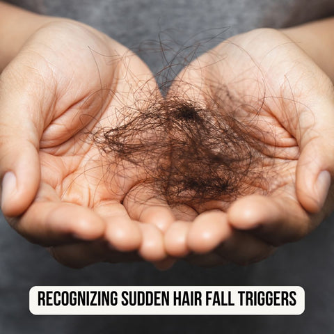 Recognizing Sudden Hair Fall Triggers