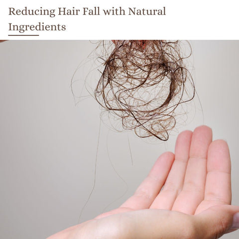 Reducing Hair Fall with Natural Ingredients