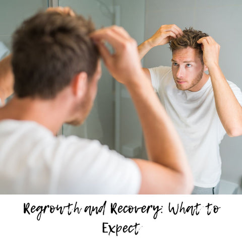 Regrowth and Recovery: What to Expect
