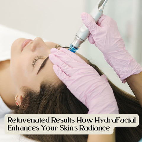 Rejuvenated Results: How HydraFacial Enhances Your Skin's Radiance
