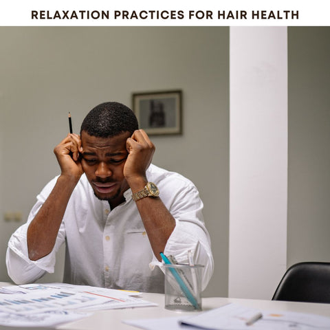 Relaxation Practices for Hair Health