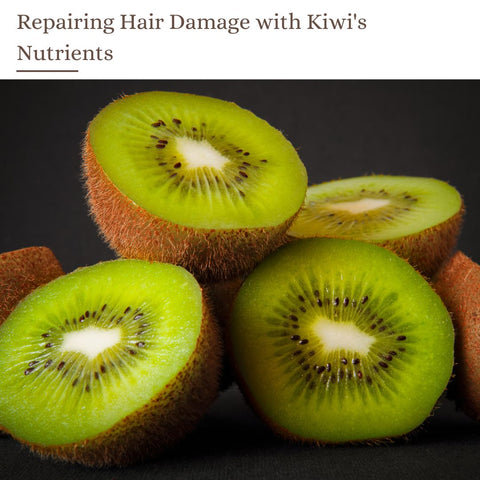 Repairing Hair Damage with Kiwi's Nutrients