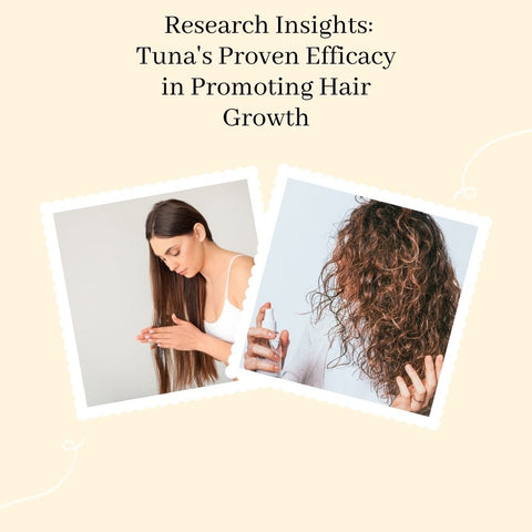 Research Insights: Tuna's Proven Efficacy in Promoting Hair Growth