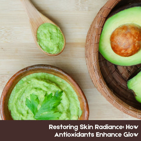 Restoring Skin Radiance: How Antioxidants Enhance Glow
