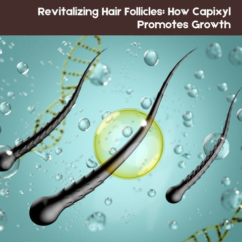 Revitalizing Hair Follicles: How Capixyl Promotes Growth