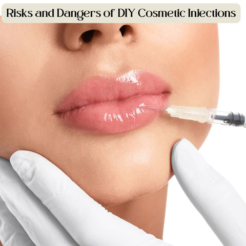 Risks and Dangers of DIY Cosmetic Injections
