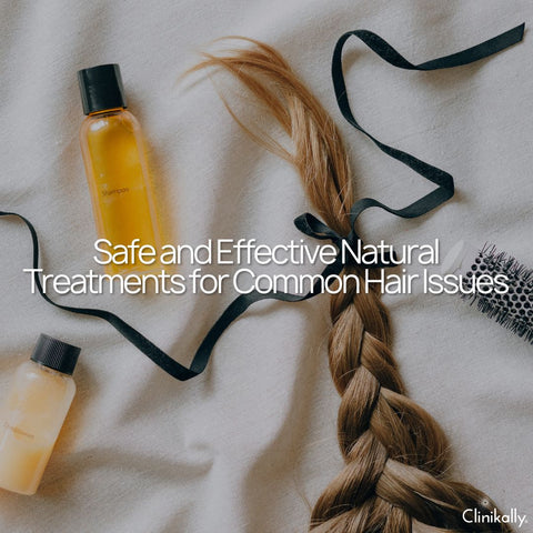 Safe and Effective Natural Treatments for Common Hair Issues