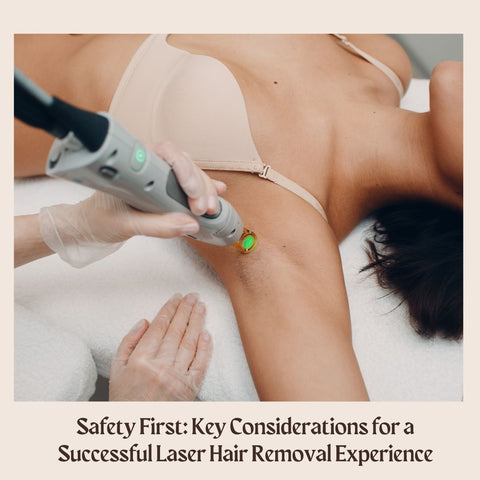 Safety First: Key Considerations for a Successful Laser Hair Removal Experience
