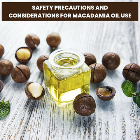 Safety Precautions and Considerations for Macadamia Oil Use