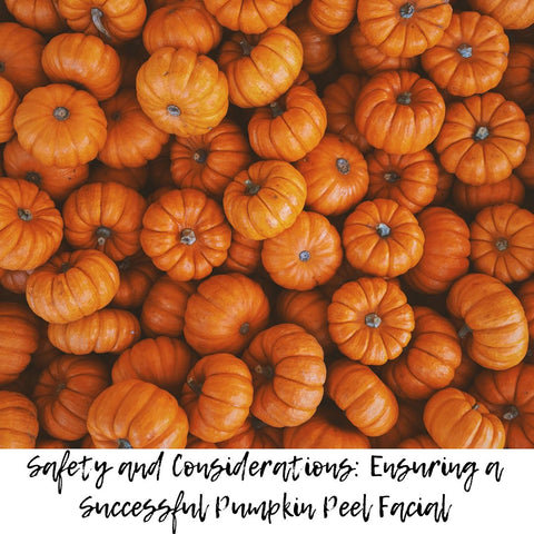 Safety and Considerations: Ensuring a Successful Pumpkin Peel Facial