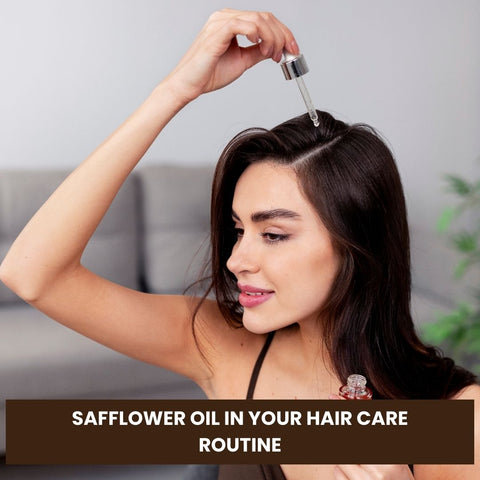 Safflower Oil in Your Hair Care Routine