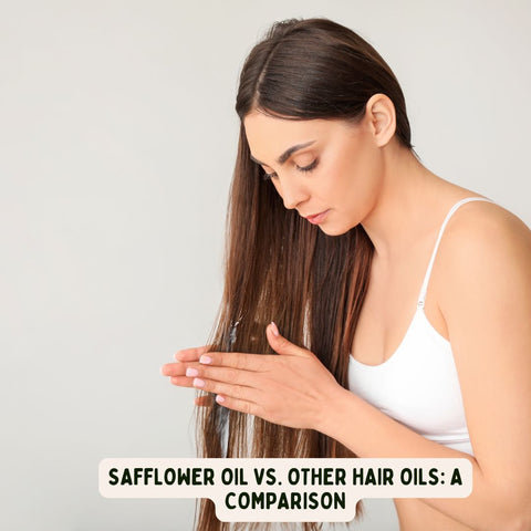 Safflower Oil vs. Other Hair Oils: A Comparison
