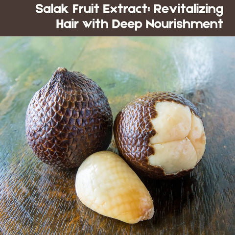 Salak Fruit Extract: Revitalizing Hair with Deep Nourishment