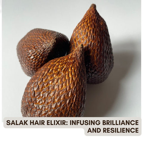Salak Hair Elixir: Infusing Brilliance and Resilience