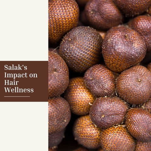 Salak's Impact on Hair Wellness