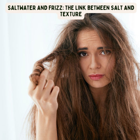 Saltwater and Frizz: The Link Between Salt and Texture