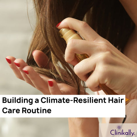 Building a Climate-Resilient Hair Care Routine 