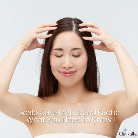 Scalp Care Myths and Facts: What You Need to Know
