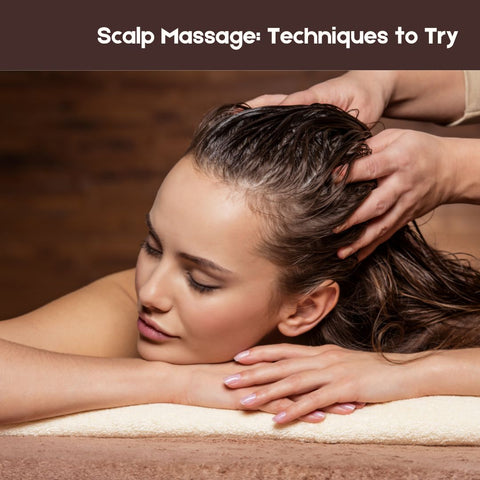 Scalp Massage: Techniques to Try