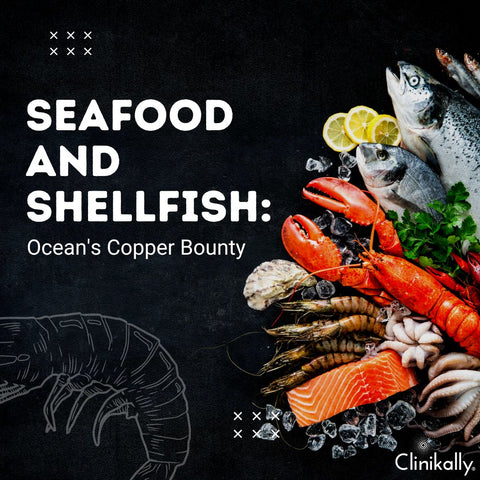 Seafood and Shellfish: Ocean's Copper Bounty